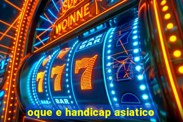 oque e handicap asiatico